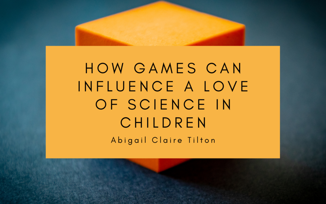 How Games Can Influence a Love of Science in Children