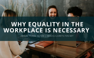 Why Equality In The Workplace Is Necessary